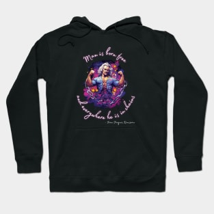 Man is born free and everywhere he is in chains - dark - Jean Jaques Rousseau, Social Contract Philosophy Design Hoodie